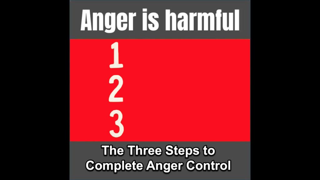 anger is harmful learn the three steps to controlling your anger