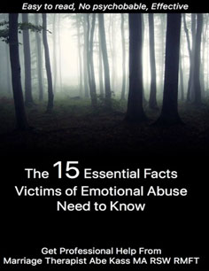 The 15 Essential Facts Victims of Emotional Abuse Need to Know by family therapist Abe Kass