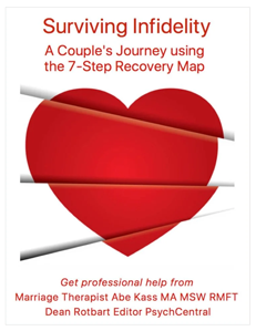 surviving infidelity a couples journey using the 7 steps to recovery map by marriage therapist abe kass